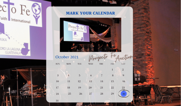 Proyecto Fe’s 2021 Annual Dinner/Auction Fundraiser is now on the calendar!